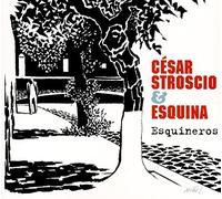 César Stroscio & Esquina Esquineros (CD) Album