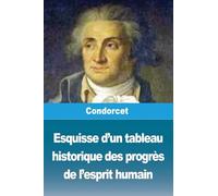 Esquisse d'un tableau historique des progrès de l'esprit humain
