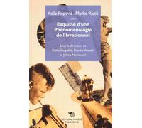 Esquisse d'une phénoménologie de l'irrationnel - Popovic Koca, Ristic Marco