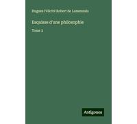 Esquisse d'une philosophie: Tome 2