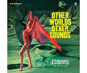 Esquivel And His Orchestra - Other Worlds Other Sounds