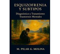 Esquizofrenia. Diagnóstico. Tratamiento y Subtipos: Manual de Psicopatología. Trastornos Mentales.