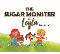 Esra Aslan The Sugar Monster and Leyla (Copertina rigida)