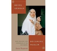 Esra Özyürek Being German, Becoming Muslim (Copertina rigida)
