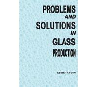 Eşref Aydin Problems and Solutions in Glass ProductIon (Tascabile)