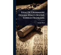 Essai De Grammaire Douma (Haut-OgowÃ(c), Congo-Français).