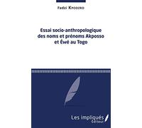 Essai socio-anthropologique des noms et prénoms Akposso et Ewe au Togo