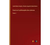 Essai sur la philosophie des sciences: Partie 1