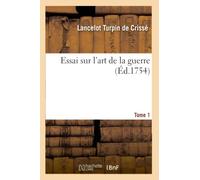 Essai sur l'art de la guerre. Tome 1