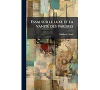 Essai sur le luxe et la vanitÃ(c) des parures