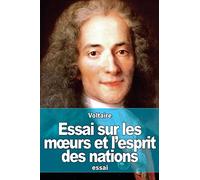 Essai sur les mœurs et l’esprit des nations