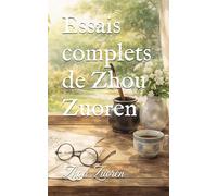 Essais complets de Zhou Zuoren