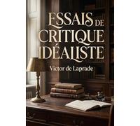 Essais de critique idealiste: Une analyse des courants ideal