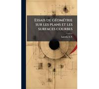 Essais de gÃ(c)omÃ(c)trie sur les plans et les surfaces courbes