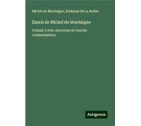 Essais de Michel de Montaigne: Volume 2 Avec des notes de tous les commentateurs