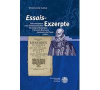 'essais'-exzerpte: Dokumentation Einer Fruhneuzeitlichen Montaigne-rezeption. Christoph Kormarts Sommaire Des Essais, 1689