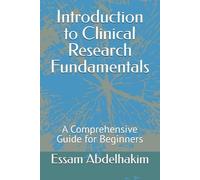 Essam Abdelhakim Introduction to Clinical Research Fundamentals (Tascabile)