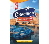 Essaouira Guide de voyage 2026: Découvrez des trésors cachés, des monuments historiques, des conseils de voyage et des expériences de vacances inoubliables.
