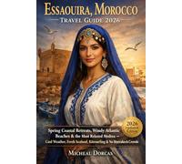 Essaouira, Morocco Travel Guide 2026: Spring Coastal Retreats, Windy Atlantic Beaches & the Most Relaxed Medina - Cool Weather, Fresh Seafood, Kitesurfing & No Marrakech Crowds