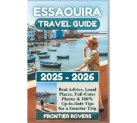 Essaouira Travel Guide 2025-2026: Real Advice, Local Places, Full-Color Photos & 100% Up-to-Date Tips for a Smarter Trip