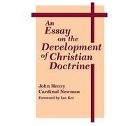 Essay On The Development Of Christian Doctrine, An