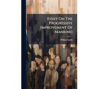 Essay On The Progressive Improvement Of Mankind