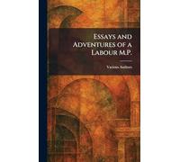 Essays and Adventures of a Labour M.P.