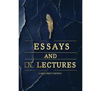 ESSAYS AND LECTURES (LARGE PRINT EDITION): Art, Beauty, and Ideas That Shaped the Spirit of the Classical Era