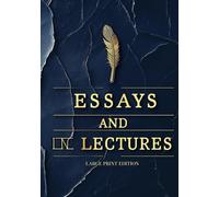 ESSAYS AND LECTURES (LARGE PRINT EDITION): Art, Beauty, and Ideas That Shaped the Spirit of the Classical Era