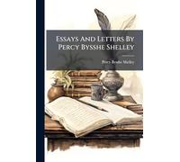 Essays And Letters By Percy Bysshe Shelley