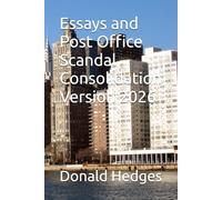 Essays and Post Office Scandal Consolidation Version 2026