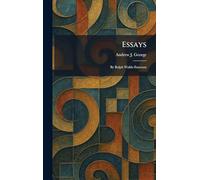 Essays: By Ralph Waldo Emerson