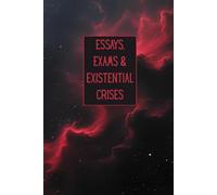 Essays, Exams and Existential Crises: Student Planner 2025-2026: Academic diary with monthly and weekly pages, assignment, finance, meal and research ... and notes in a galaxy-inspired design.