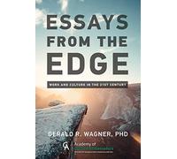 ESSAYS FROM THE EDGE; Work and Culture in the 21st Century - NUOVO