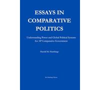 Essays in Comparative Politics: Understanding Power and Global Political Systems for AP Comparative Government: 1