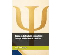 Essays in Cultural and Foundational Thought and the Human Condition