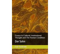 Essays in Cultural, Instiutional Thought and The Human Condition