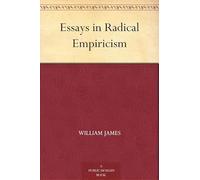 Essays in Radical Empiricism