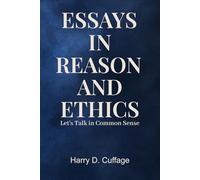 Essays in Reason and Ethics: Let's Talk in Common Sense