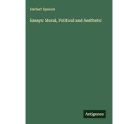 Essays: Moral, Political and Aesthetic