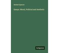 Essays. Moral, Political and Aesthetic