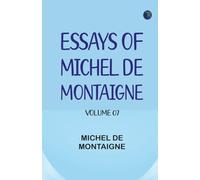 Essays of Michel de Montaigne -- Volume 07