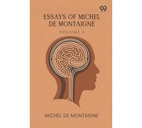 Essays Of Michel De Montaigne: Volume 5