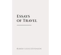 Essays of Travel: Classic Edition Republished by North Publishers