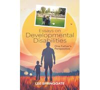 Essays on Developmental Disabilities: One Father's Perspective