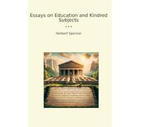 Essays on Education and Kindred Subjects