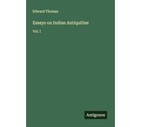 Essays on Indian Antiquities: Vol. I