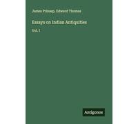 Essays on Indian Antiquities: Vol. I