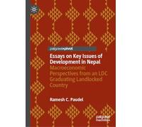 Essays on Key Issues of Development in Nepal: Macroeconomic Perspectives from an LDC Graduating Landlocked Country