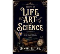 Essays on Life Art and Science